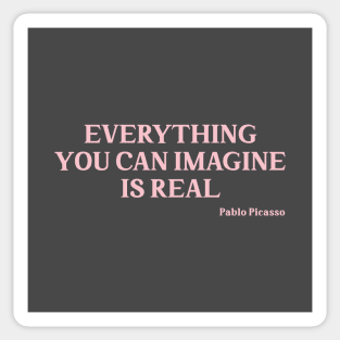 Everything you can imagine is real, pink Sticker